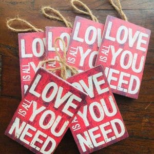 Home Decor Love is all you need 3” x 4.75” – Inspirational Sign home decor