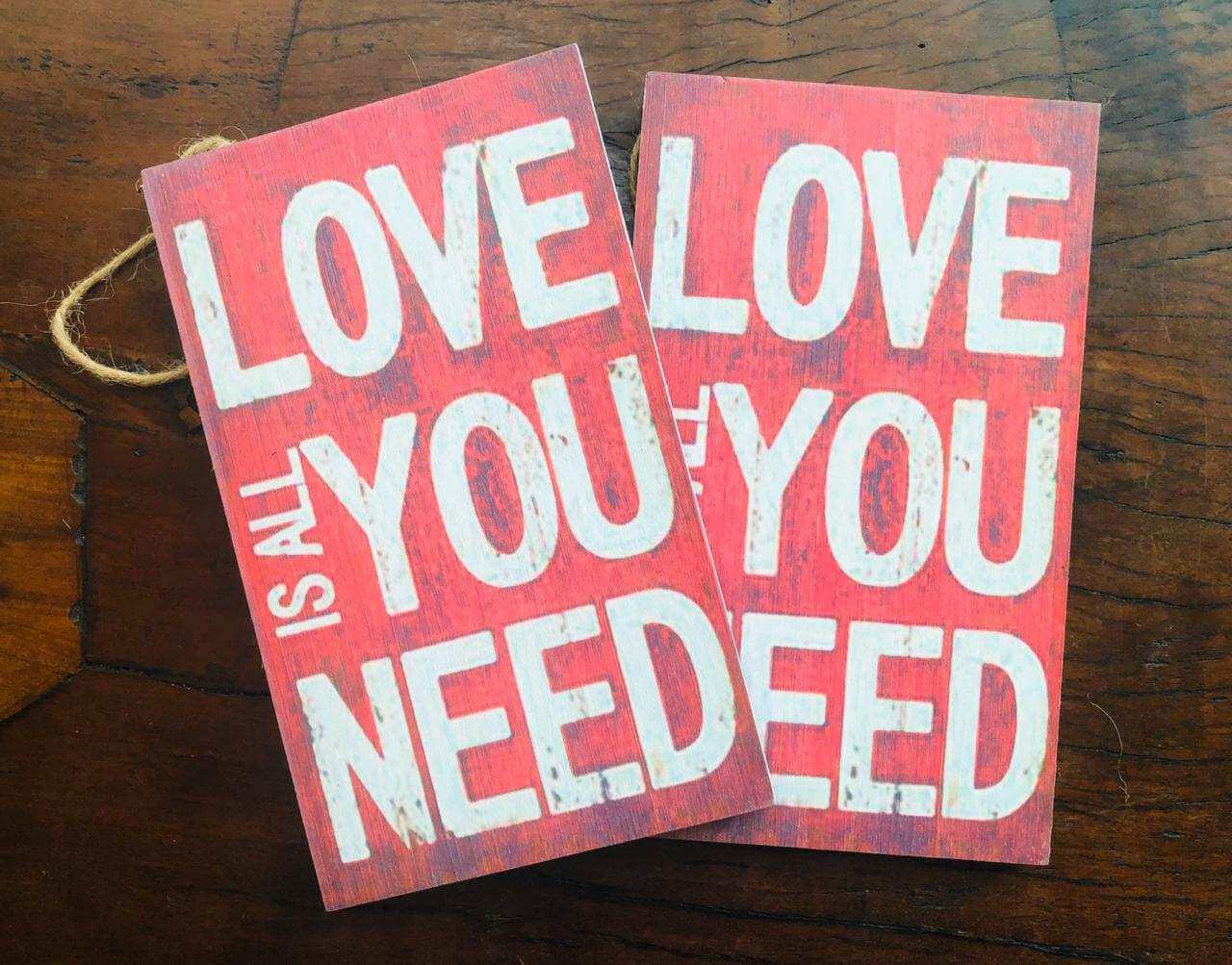 Home Decor Love is all you need Big  8” x 4.75” – inspirational sign home decor