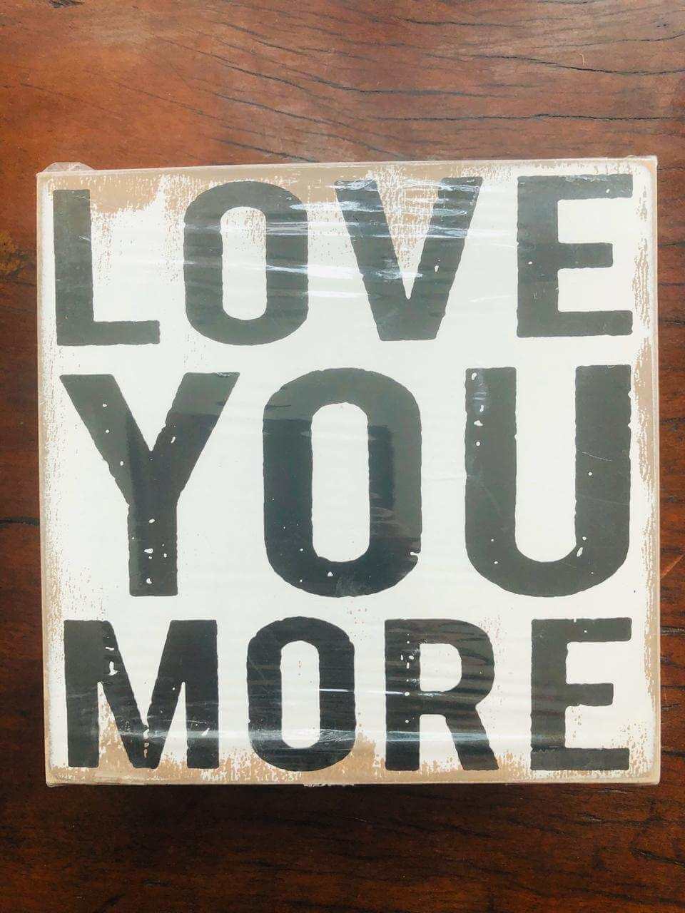 Home Decor Love you more 6” x 6” home decor